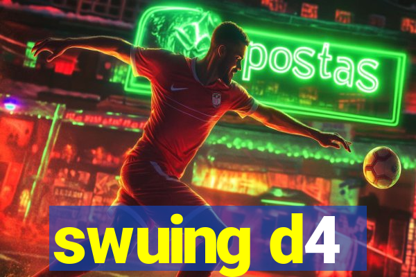 swuing d4